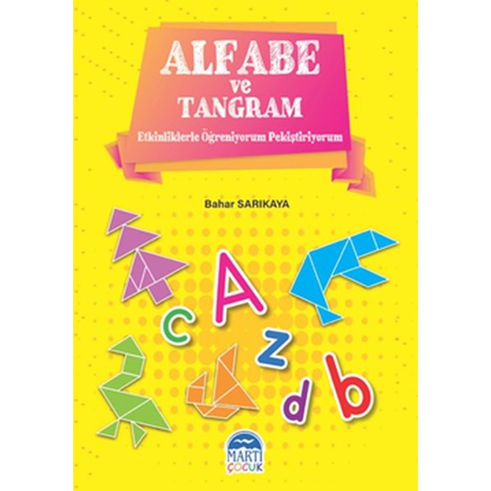 Alfabe ve Tangram Etkinliklerle Öğreniyorum ve Pekiştiriyorum