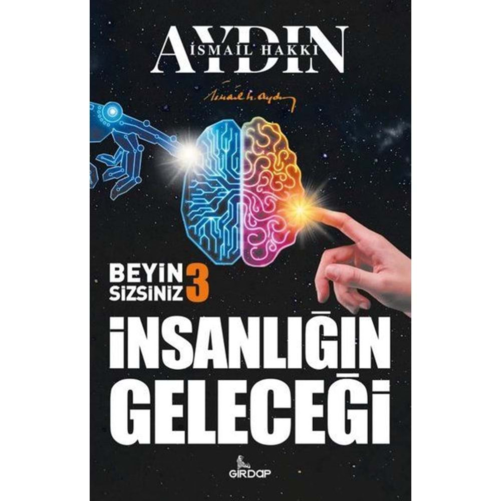 İnsanlığın Geleceği - Beyin Sizsiniz 3