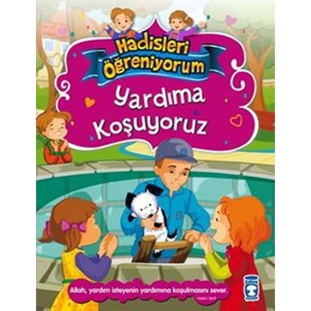 Yardıma Koşuyoruz - Hadisleri öğreniyorum