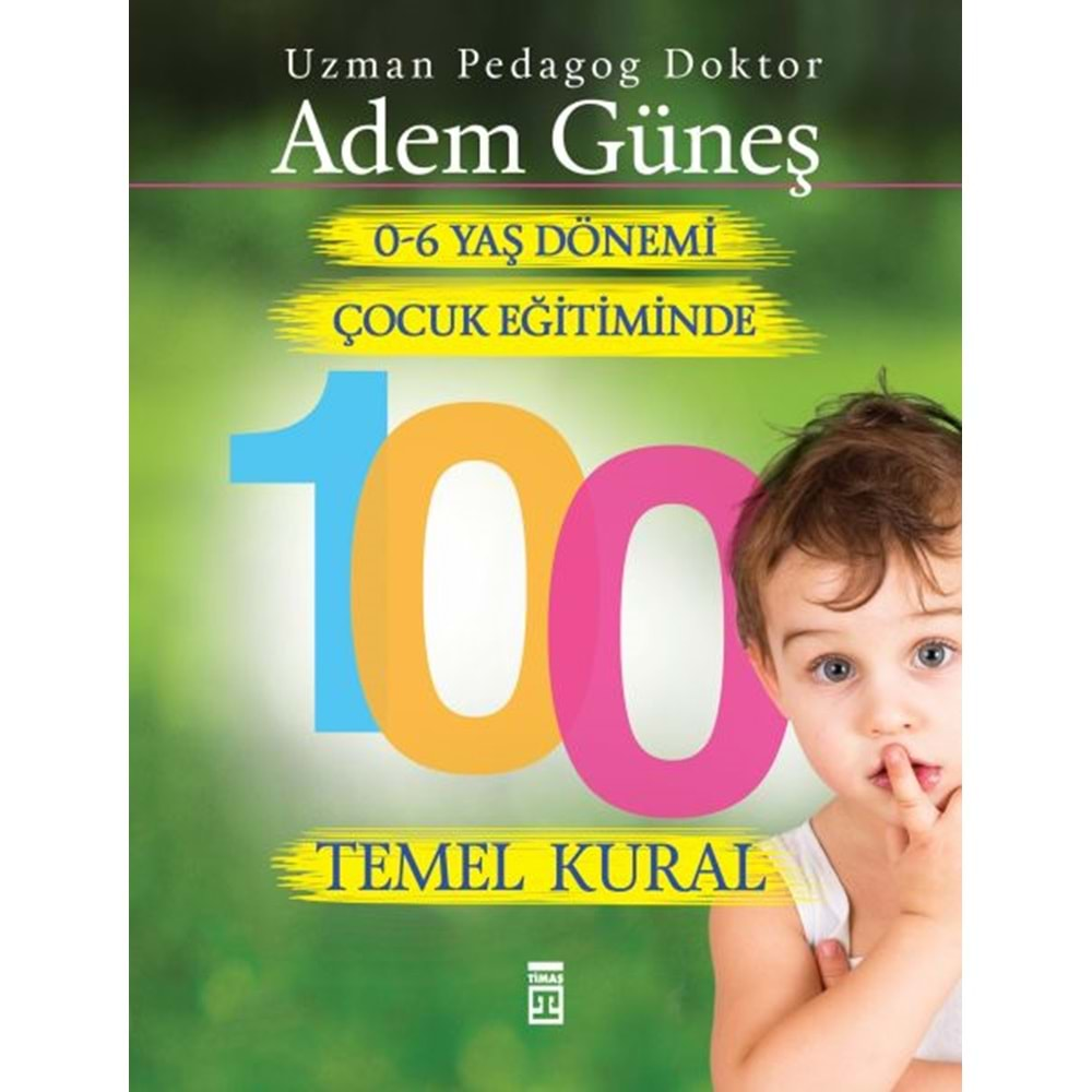 0 6 Yaş Dönemi Çocuk Eğitiminde 100 Temel Kural