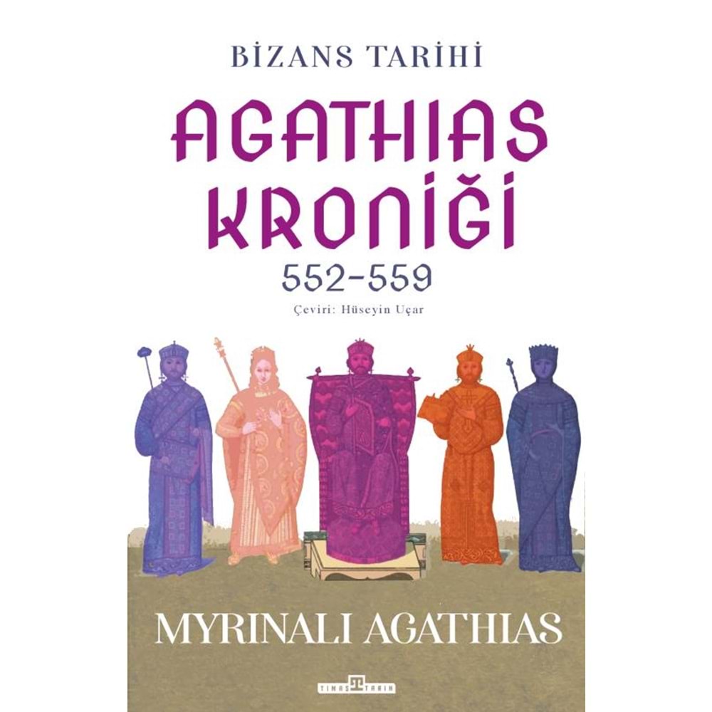 BİZANS TARİHİ: AGATHİAS KRONİĞİ (552-559)