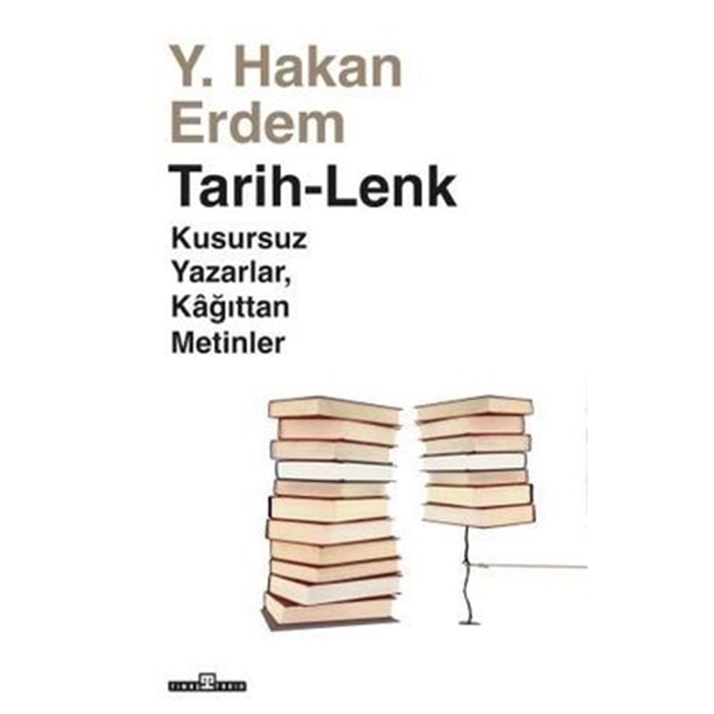 Tarih - Lenk: Kusursuz Yazarlar, Kağıttan Metinler