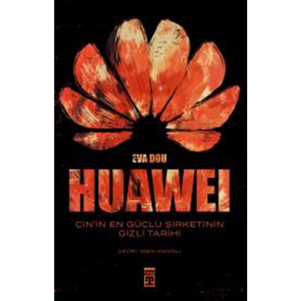 Huawei - Çinin En Güçlü Şirketinin Gizli
