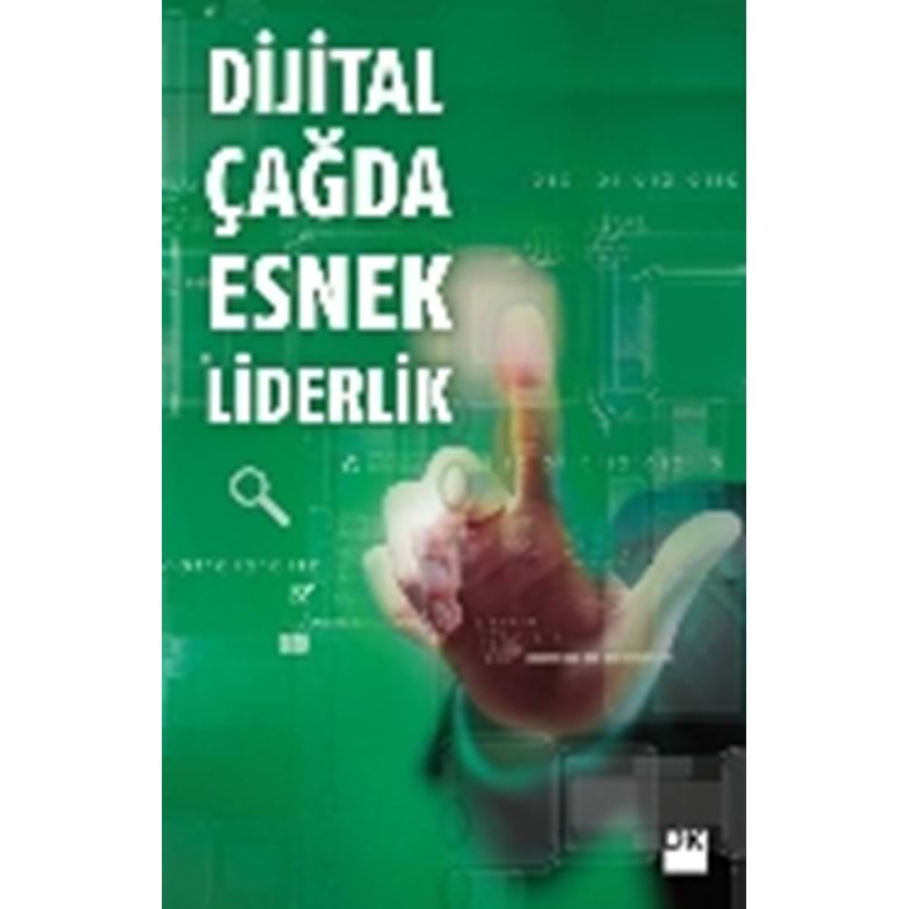Dijital Çağda Esnek Liderlik