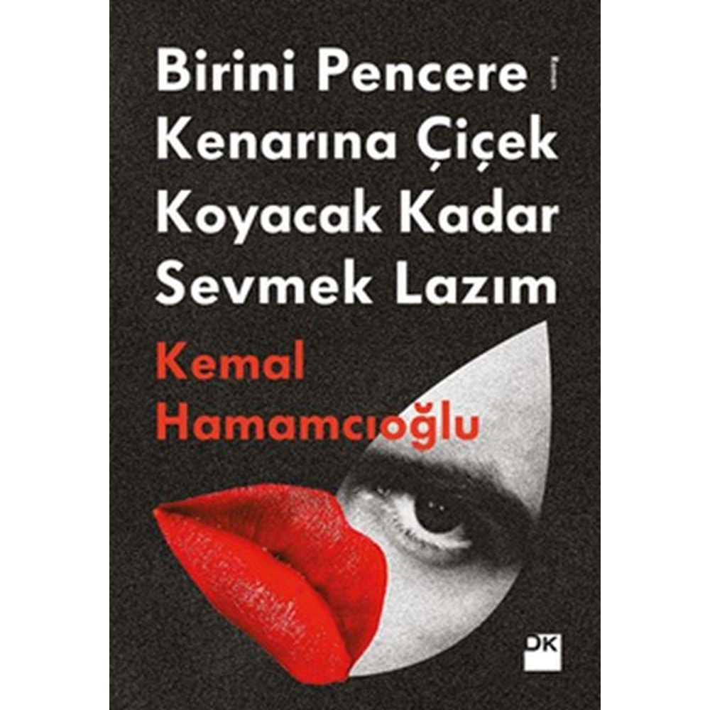 Birini Pencere Kenarına Çiçek Koyacak Kadar Sevmek Lazım