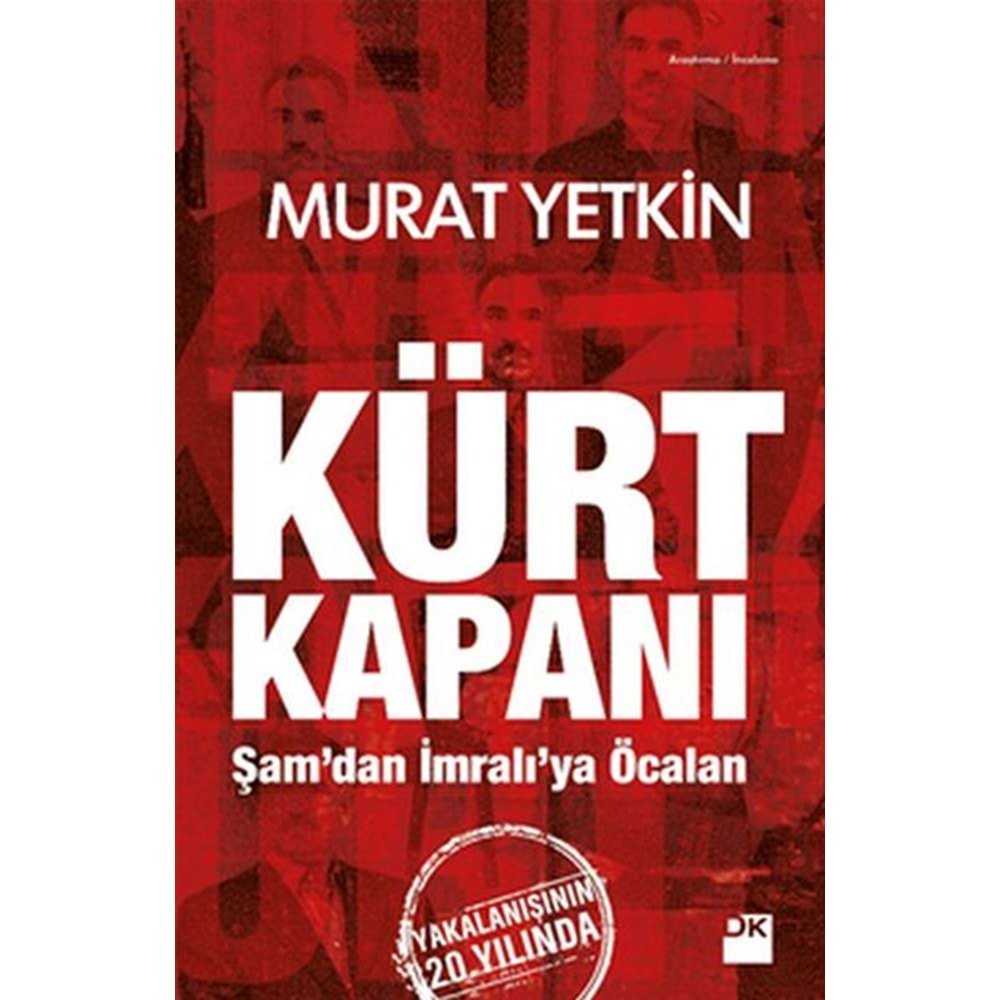 Kürt Kapanı Şamdan İmralıya Öcalan