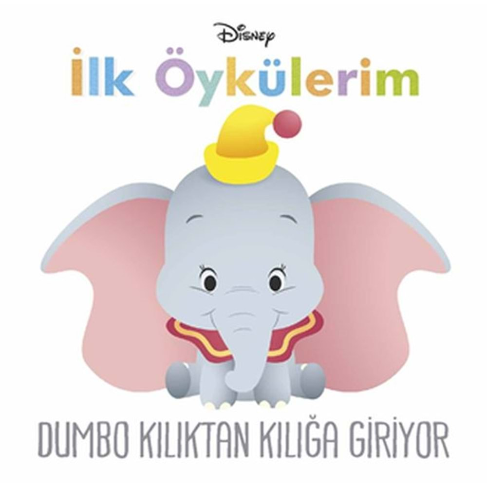 Disney İlk Öykülerim Dumbo Kılıktan Kılığa Giriyor