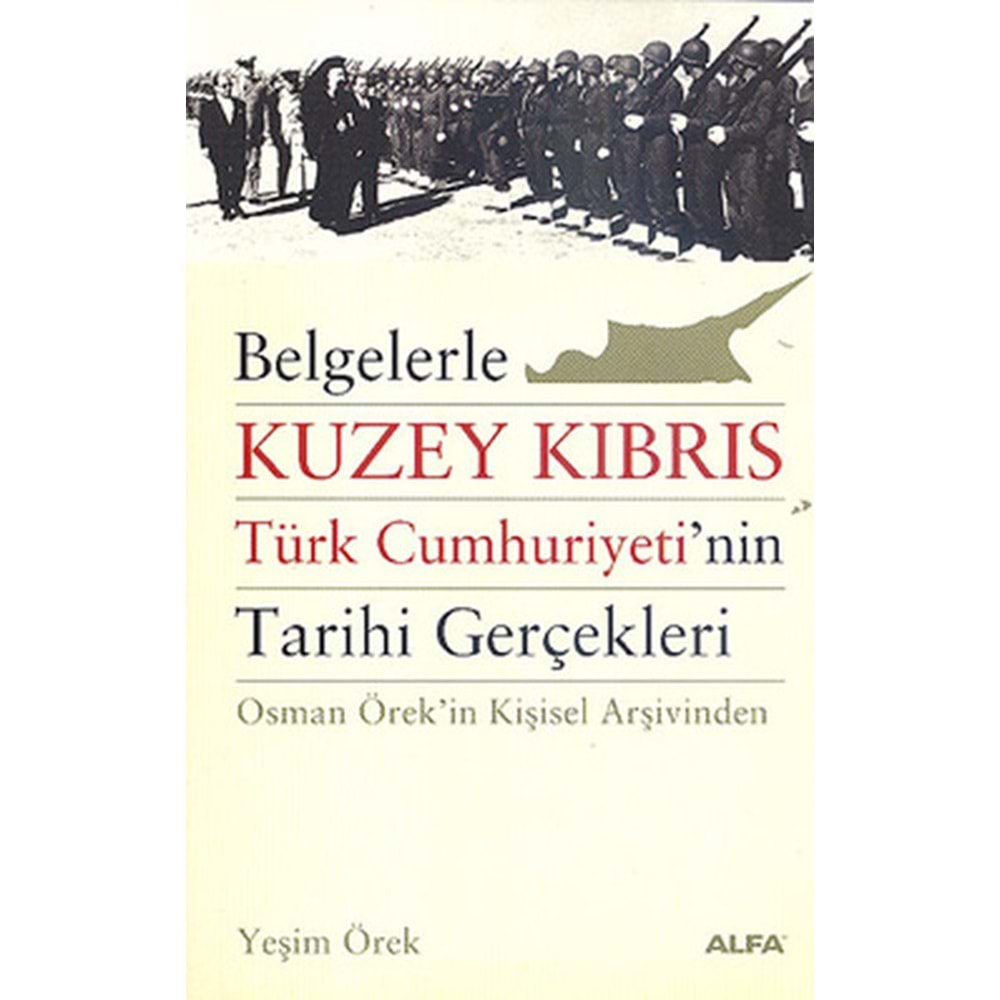 Belgelerle Kuzey Kıbrıs Türk Cumhuriyeti'nin Tarihi Gerçekleri