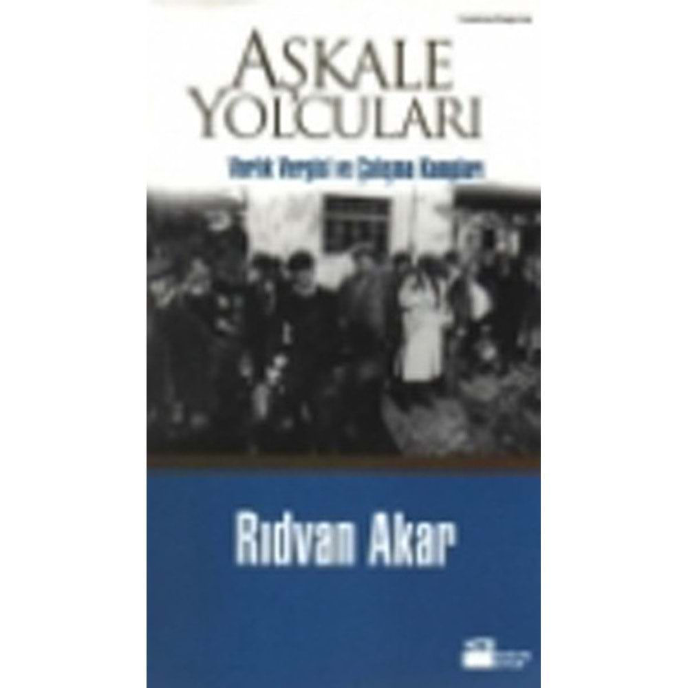 Aşkale Yolcuları Varlık Vergisi ve Çalışma Kampları