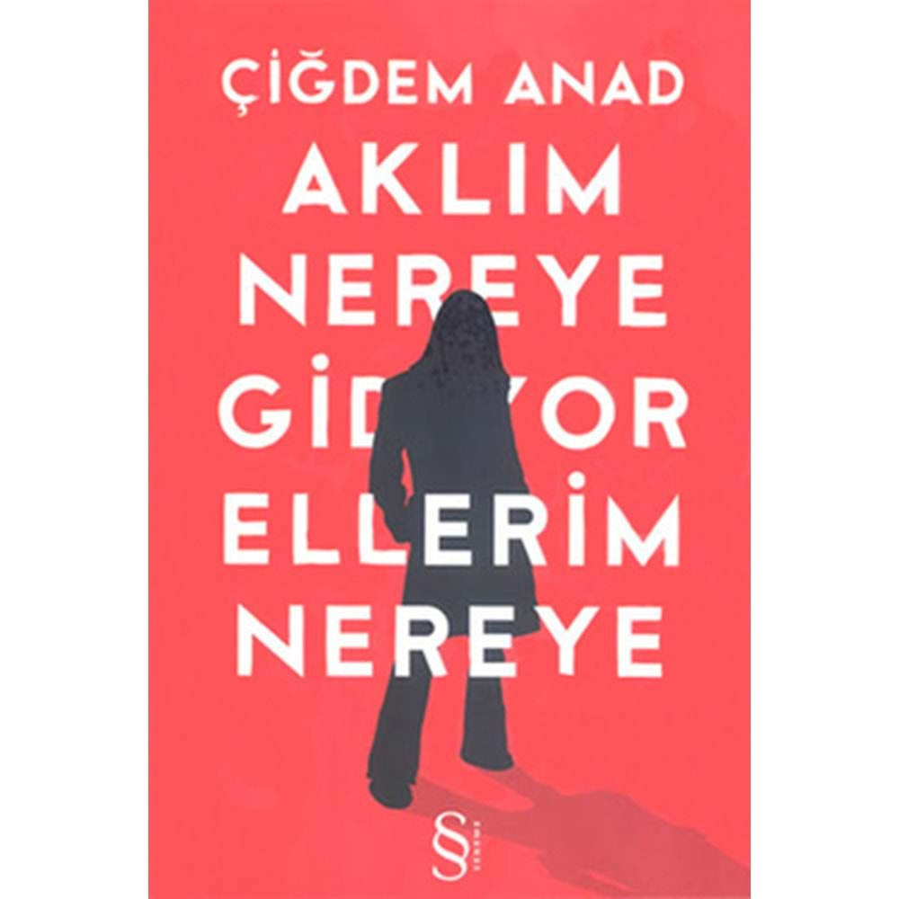 Aklım Nereye Gidiyor Ellerim Nereye