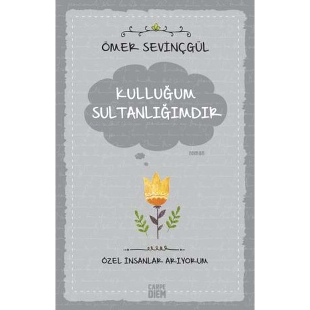 Kulluğum Sultanlığımdır