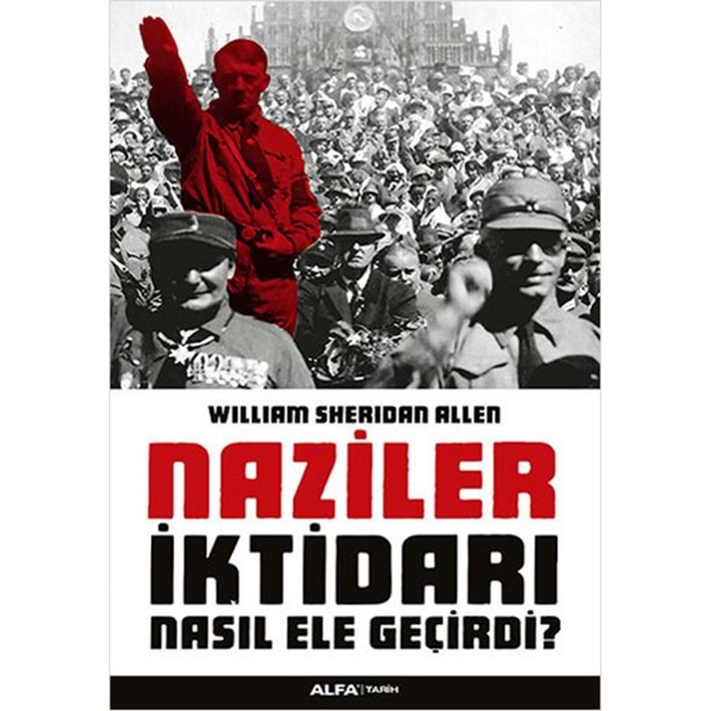 Naziler İktidarı Nasıl Ele Geçirdi