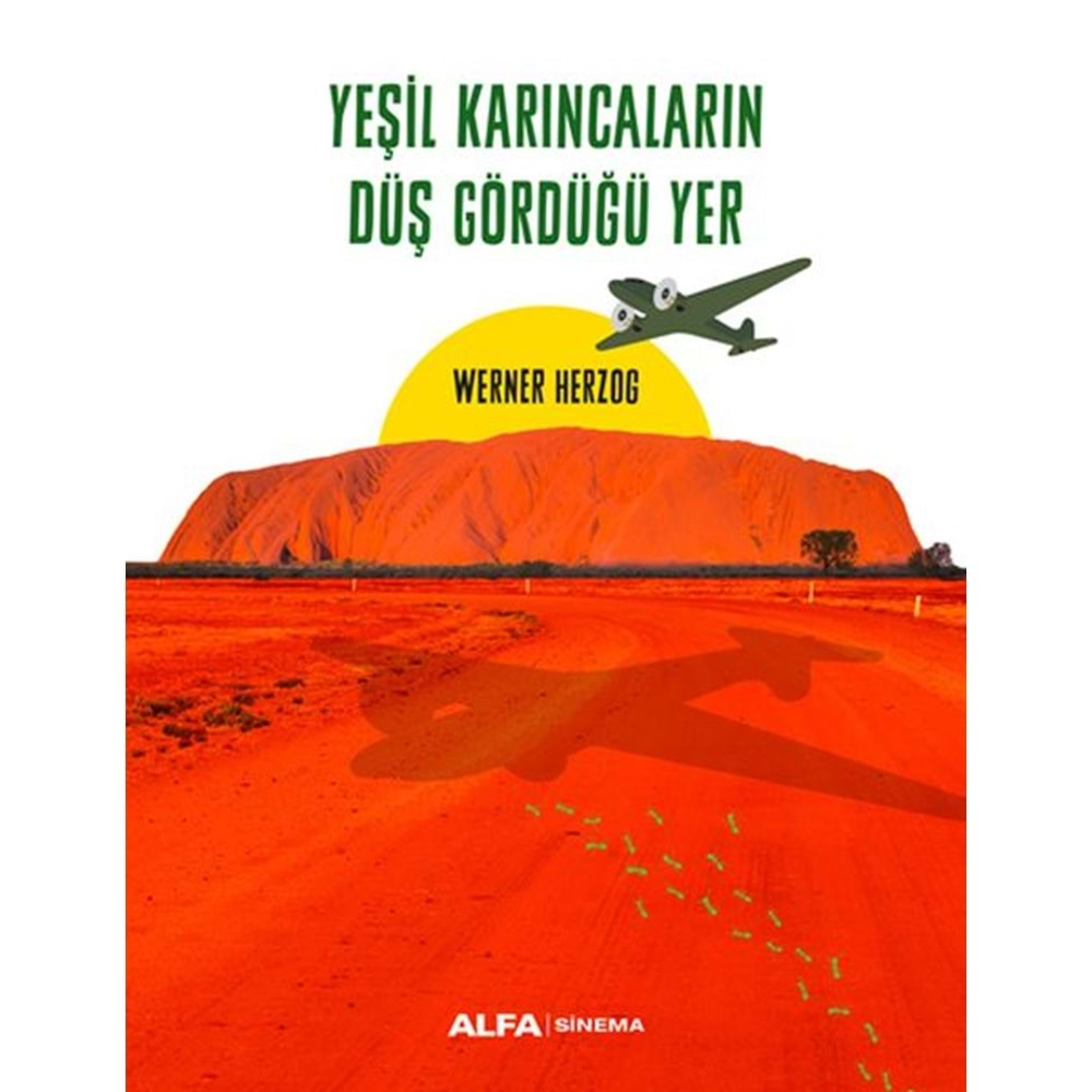 Yeşil Karıncaların Düş Gördüğü Yer