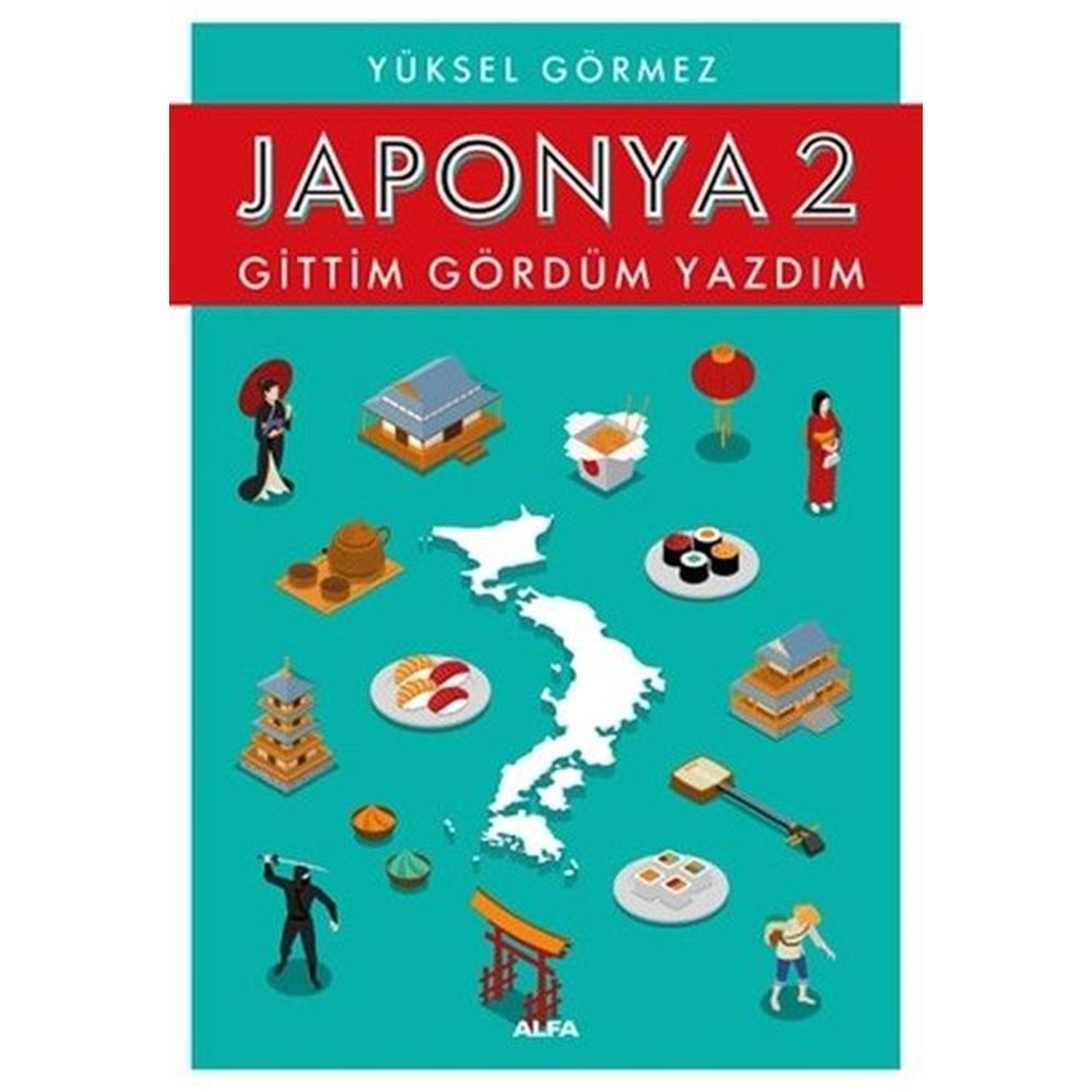 Japonya 2 Gittim Gördüm Yazdım