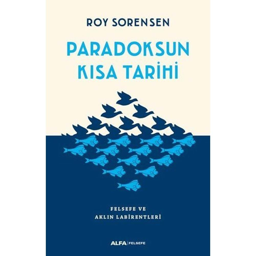 Paradoksun Kısa Tarihi Felsefe ve Aklın Labirentleri