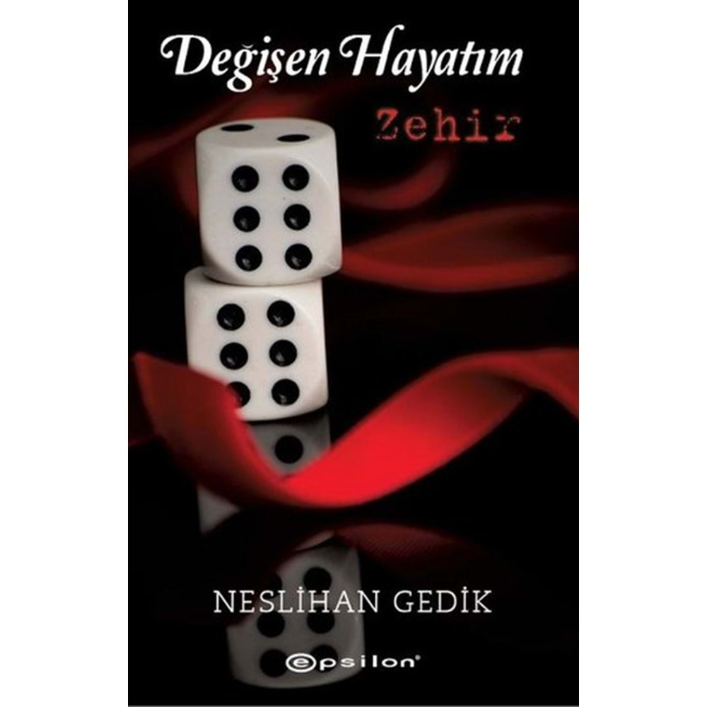 Değişen Hayatım Zehir