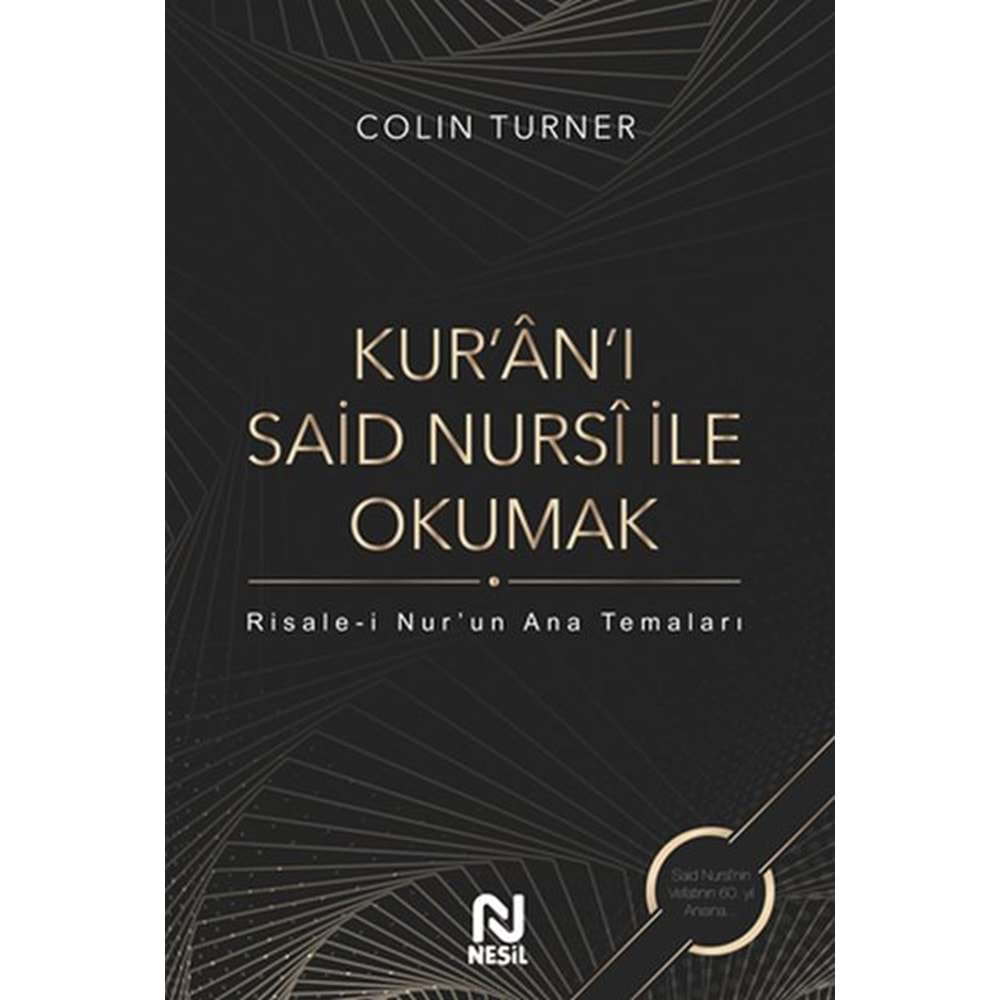 Kur'an'ı Said Nursi ile Okumak Risale i Nur'un Ana Temaları