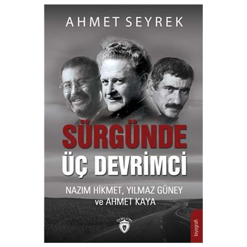 Sürgünde Üç Devrimci - Nazım Hikmet, Yılmaz Güney ve Ahmet Kaya