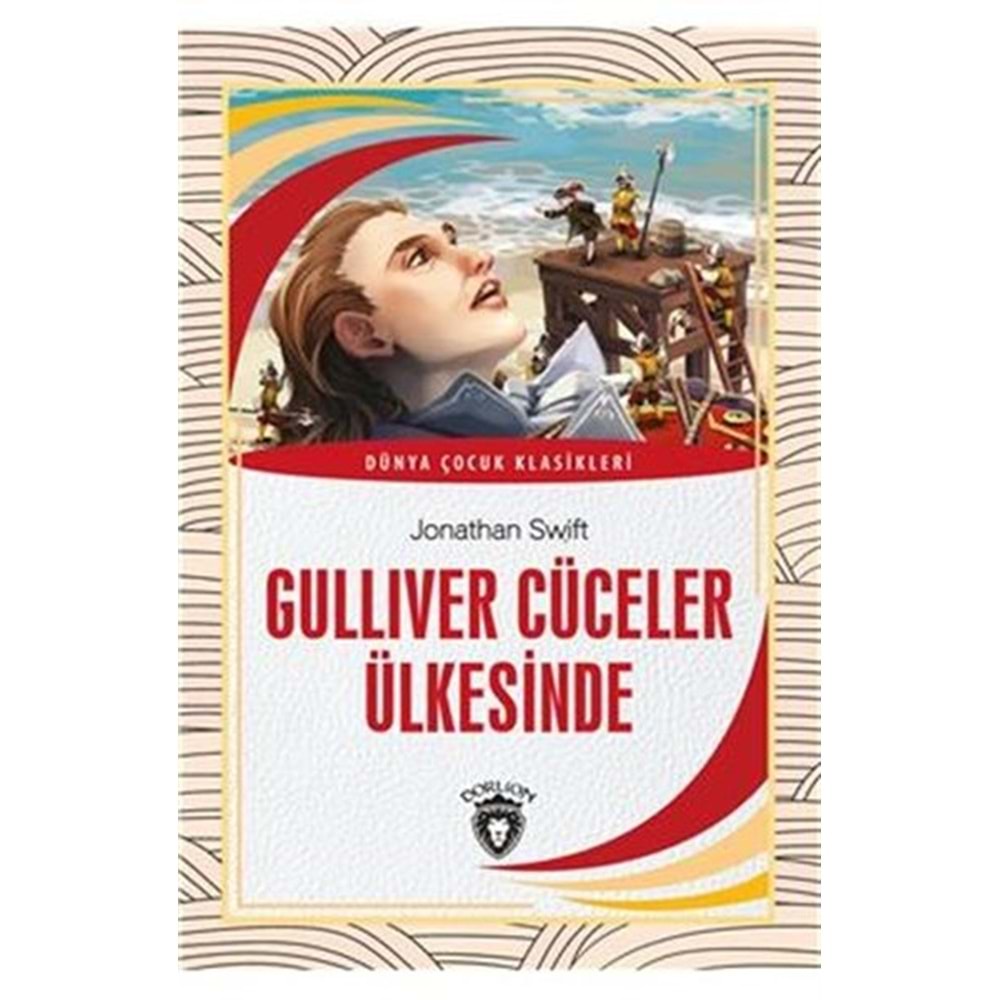 Gulliver Cüceler Ülkesinde - Dünya Çocuk Klasikleri (7-12 Yaş)