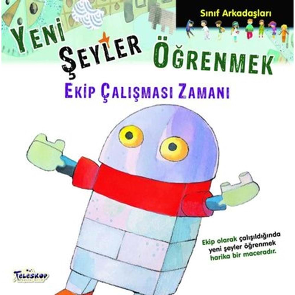 Yeni Şeyler Öğrenmek - Ekip Çalışması Zamanı