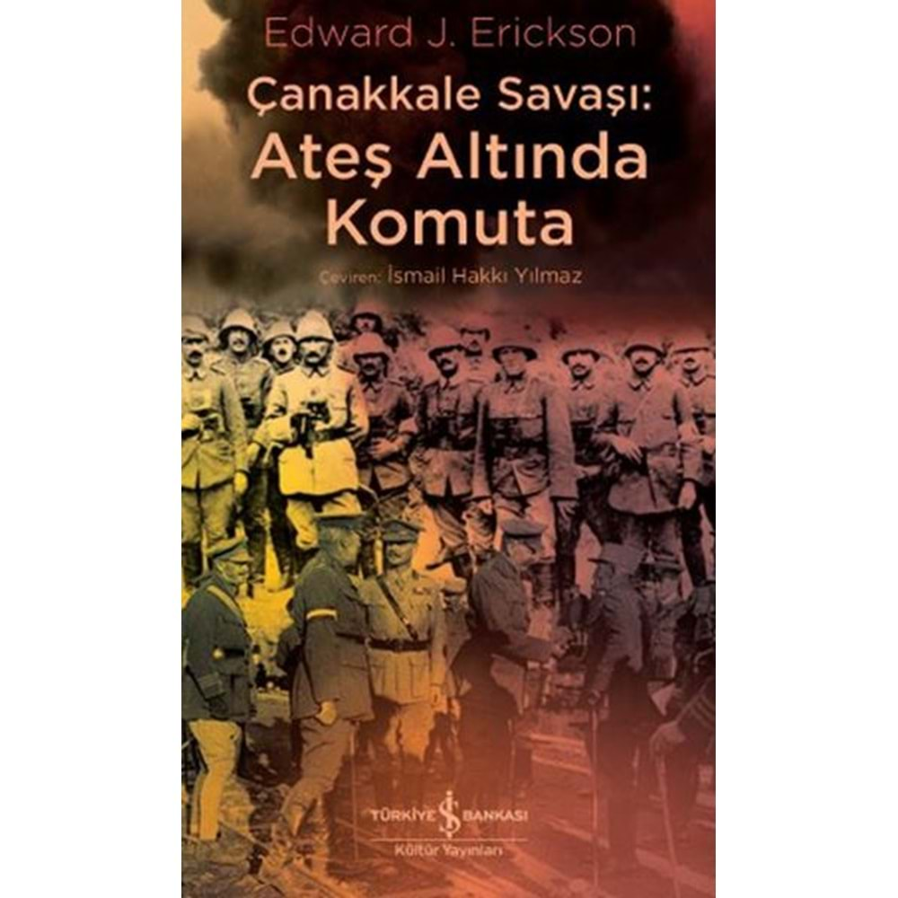 Çanakkale Savaşı Ateş Altında Komuta