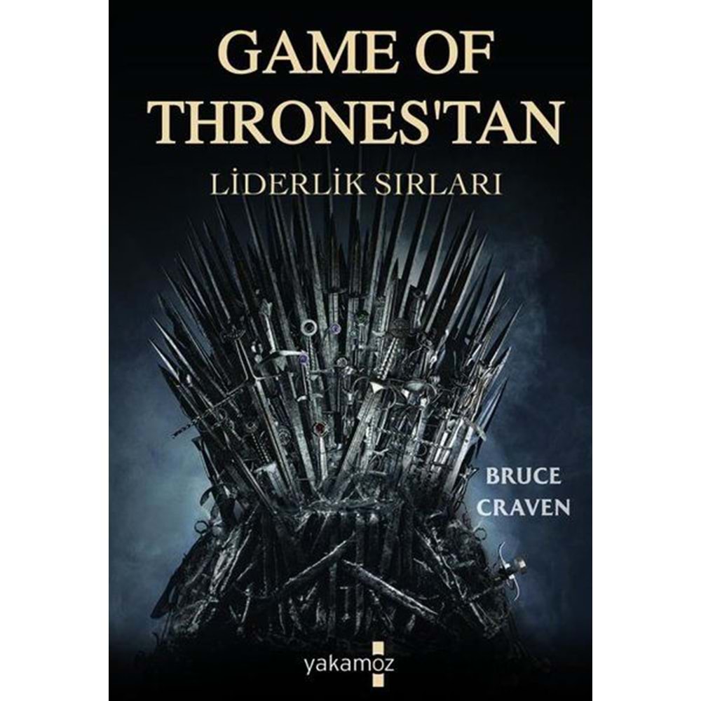 Game Of Thrones'tan Liderlik Sırları