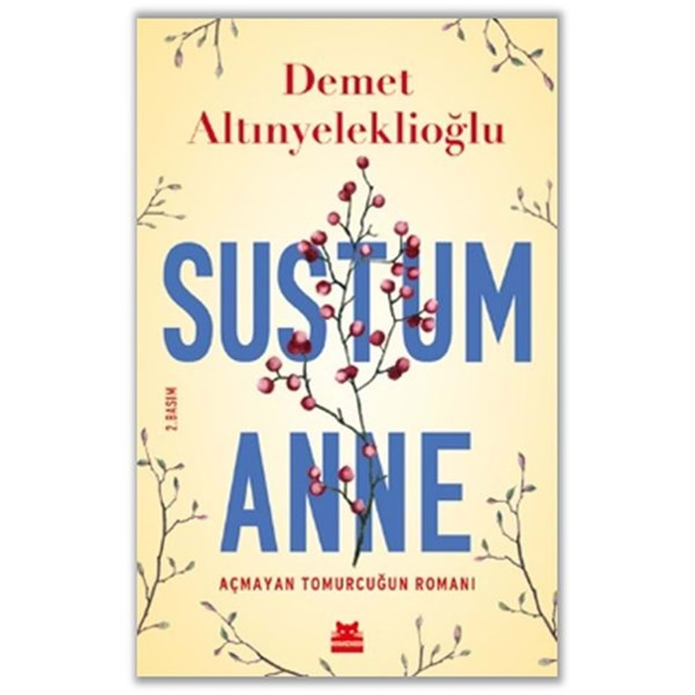 Sustum Anne Açmayan Tomurcuğun Romanı