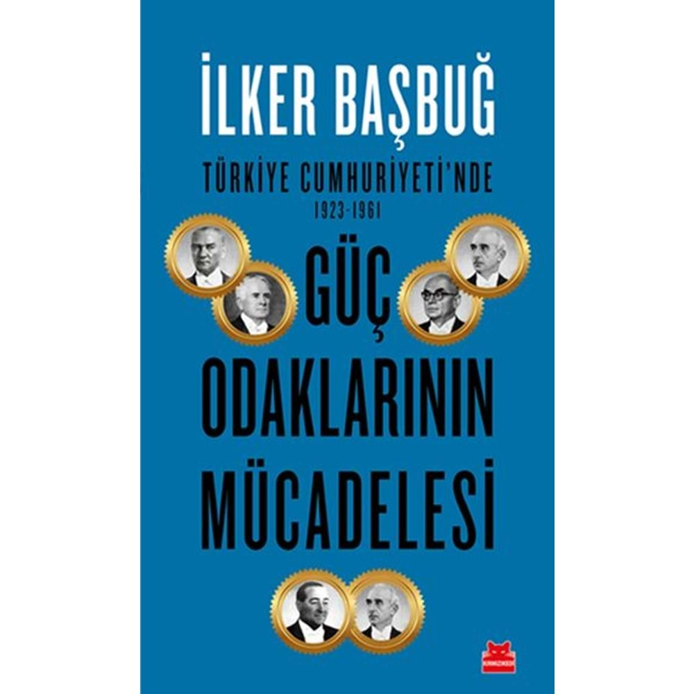 Türkiye Cumhuriyeti'nde 1923 1961 Güç Odaklarının Mücadelesi