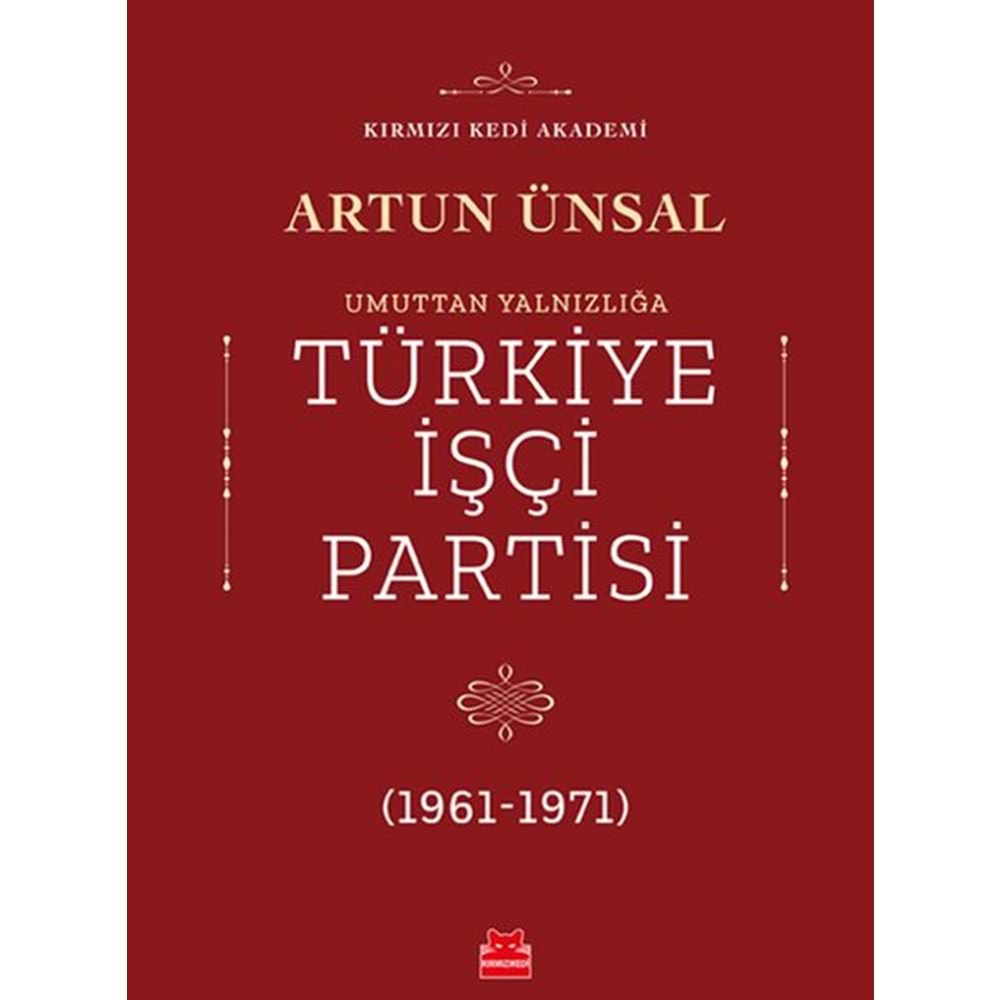 Umuttan Yalnızlığa Türkiye İşçi Partisi 1961 1971