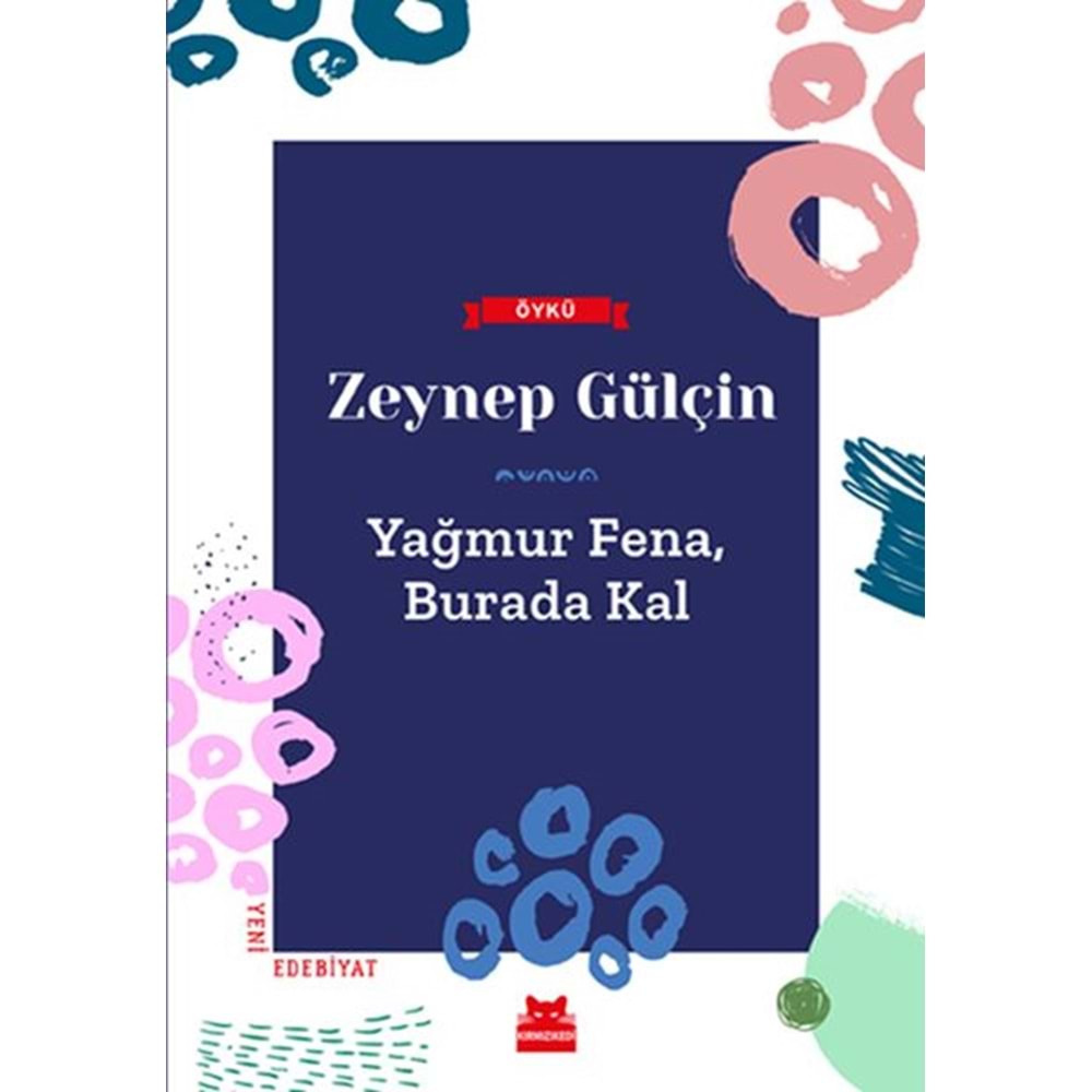 Yağmur Fena, Burada Kal
