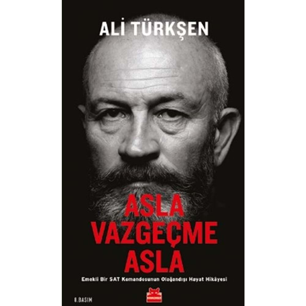 Asla Vazgeçme Asla Emekli Bir SAT Komandosunun Olağandışı Hayat Hikayesi