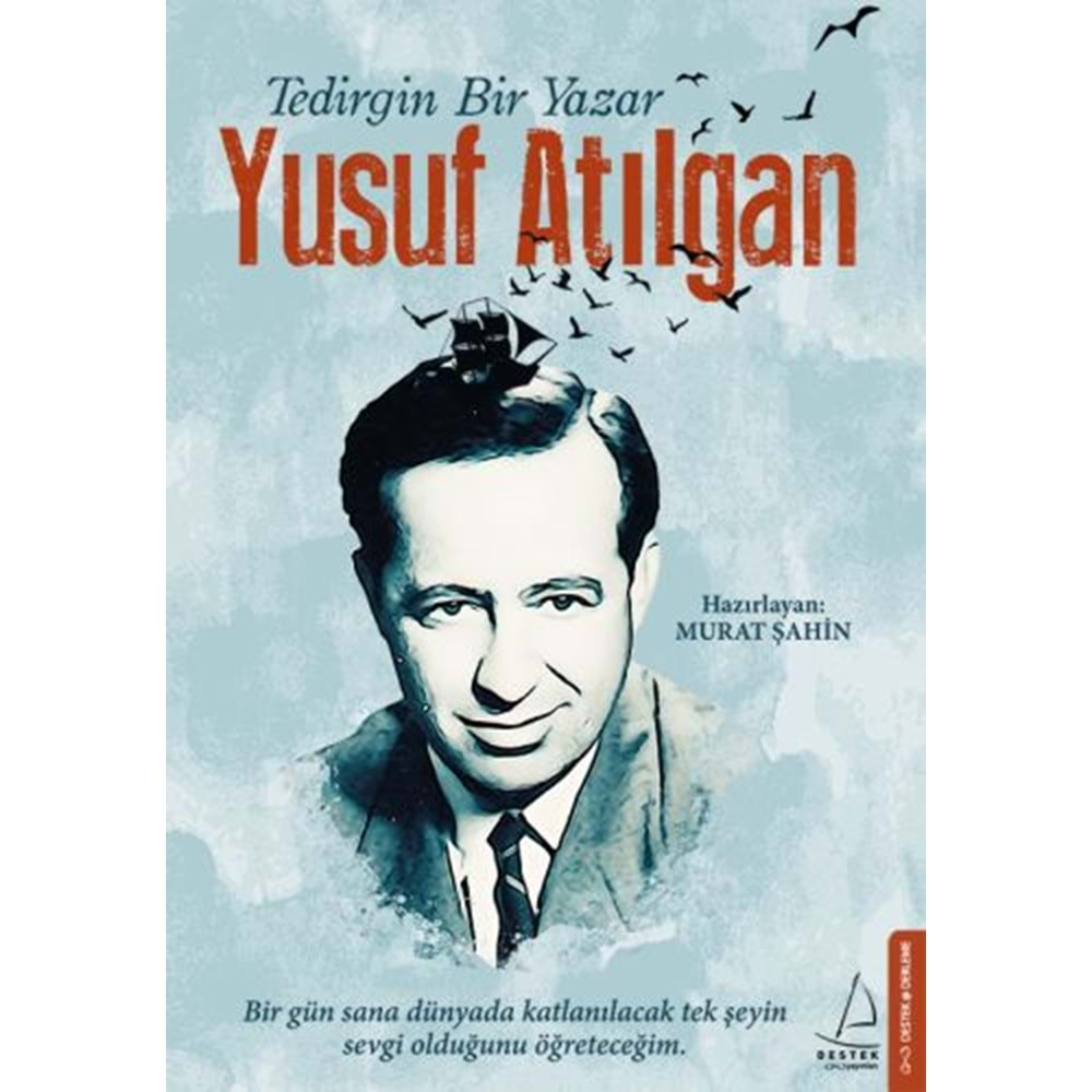 Tedirgin Bir Yazar Yusuf Atılgan