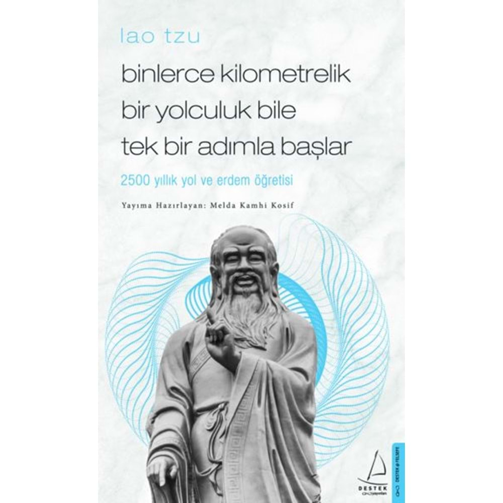 Binlerce Kilometrelik Bir Yolculuk Bile Tek Bir Adımla Başlar Lao Tzu