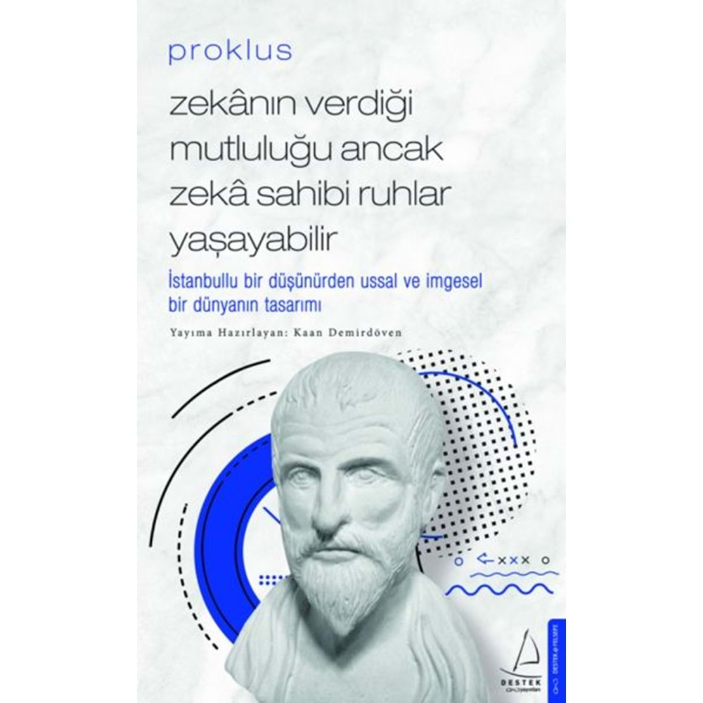 Proklus Zekanın Verdiği Mutluluğu Ancak Zeka Sahibi Ruhlar Yaşayabilir