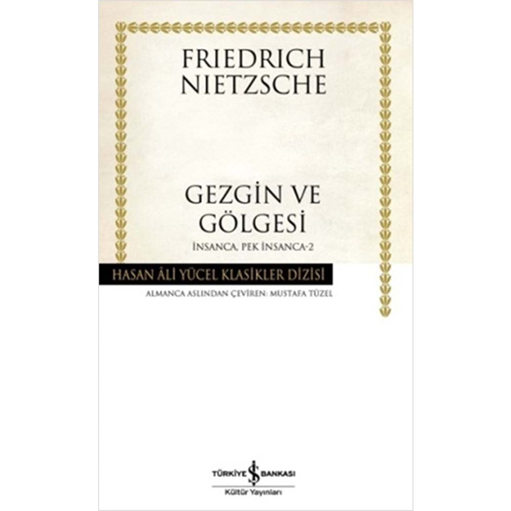 İnsanca Pek İnsanca-Gezgin ve Gölgesi - Hasan Ali Yücel Klasikleri