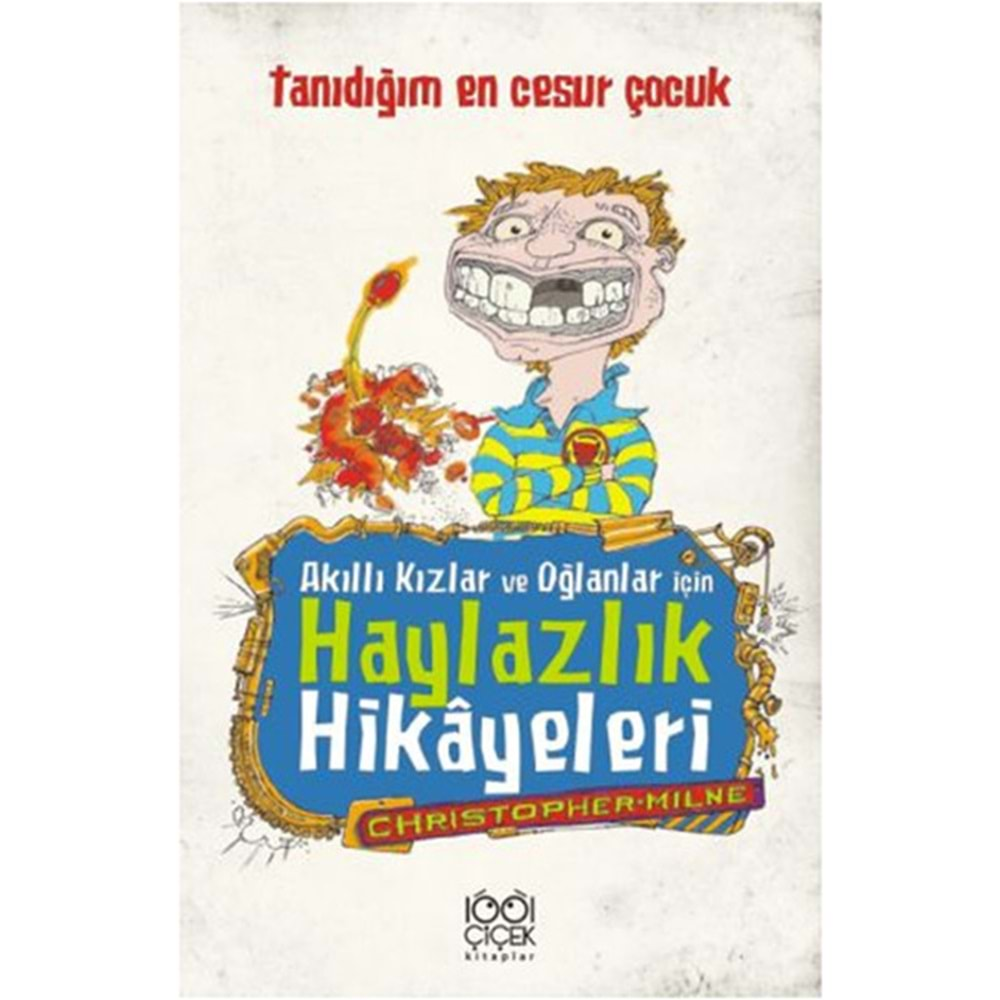 Akıllı Kızlar ve Oğlanlar İçin Haylazlık Hikayeleri - Tanıdığım En Cesur