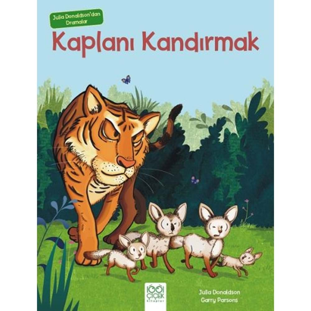 Julia Donaldson'dan Dramalar - Kaplanı Kandırmak