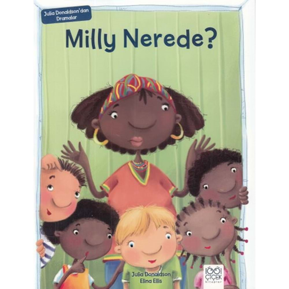 Julia Donaldson'dan Dramalar - Milly Nerede?