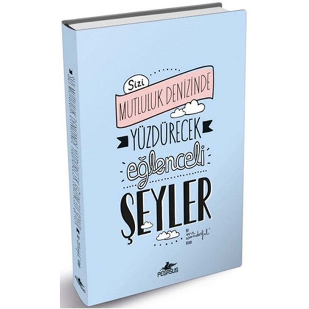 Sizi Mutluluk Denizinde Yüzdürecek Eğlenceli Şeyler