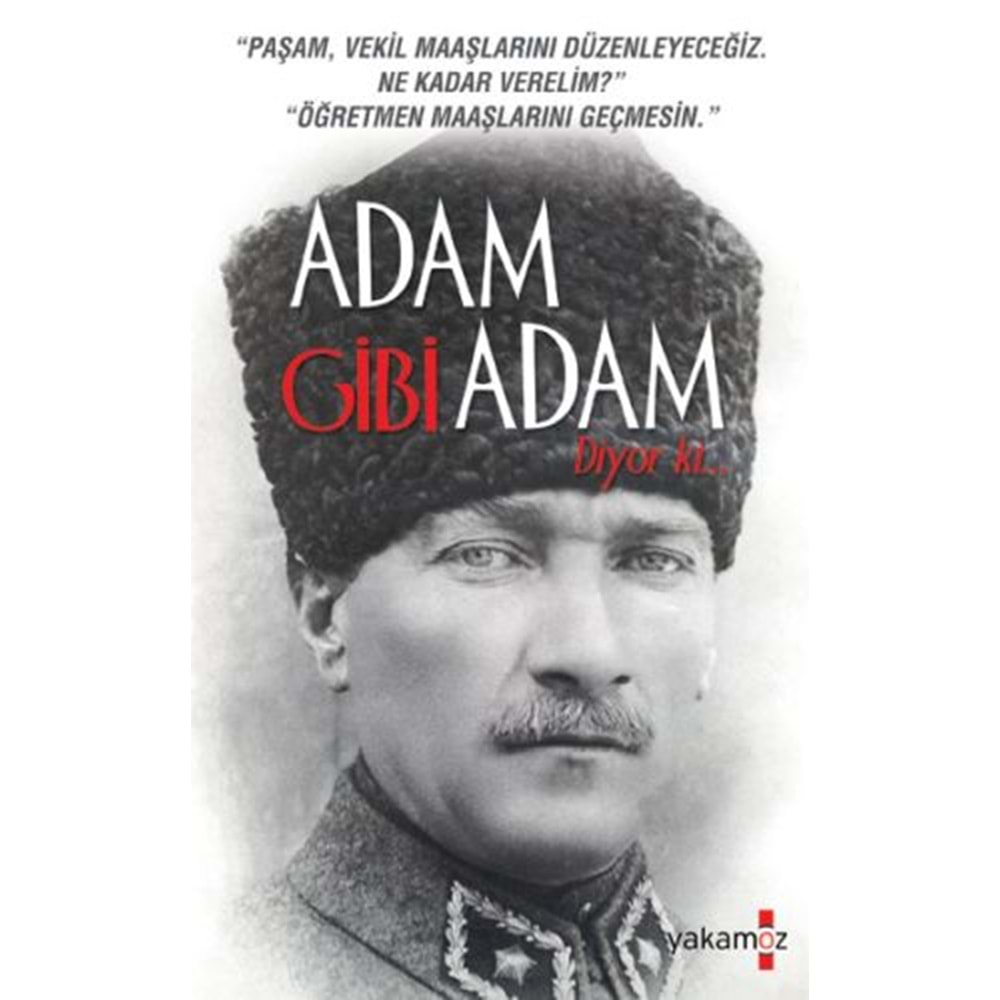 Adam Gibi Adam Diyor ki...