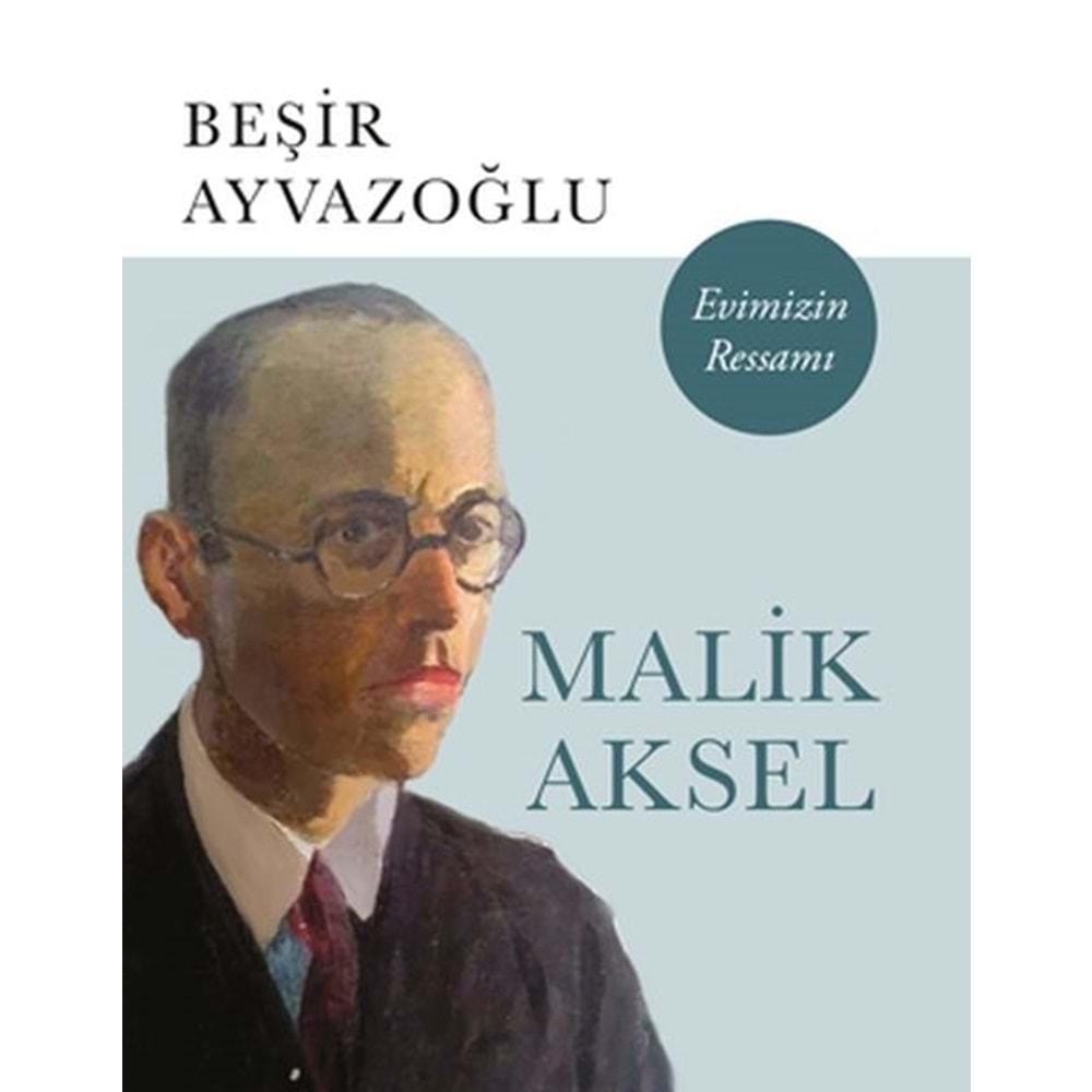 Malik Aksel Evimizin Ressamı