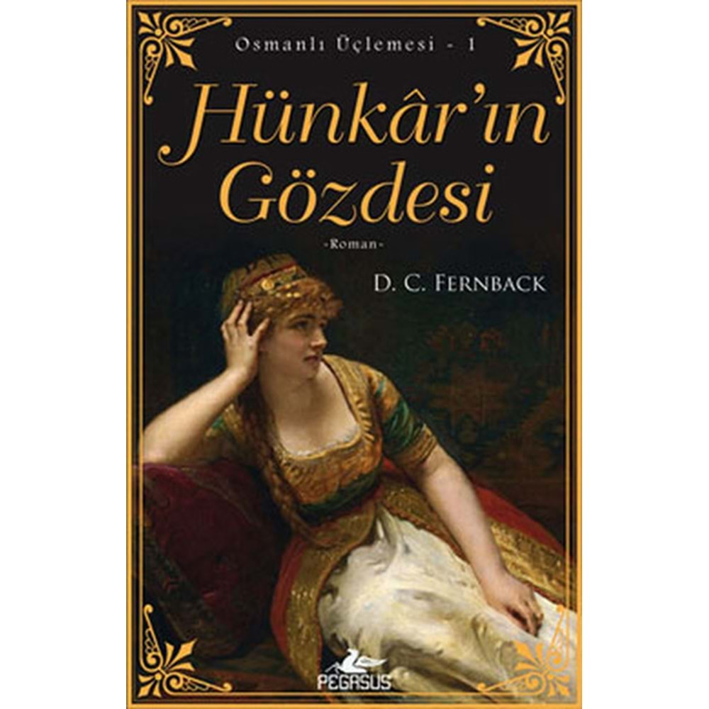 Hünkar'ın Gözdesi Osmanlı Üçlemesi 1. Kitap İki Aşk, Bir Cariye