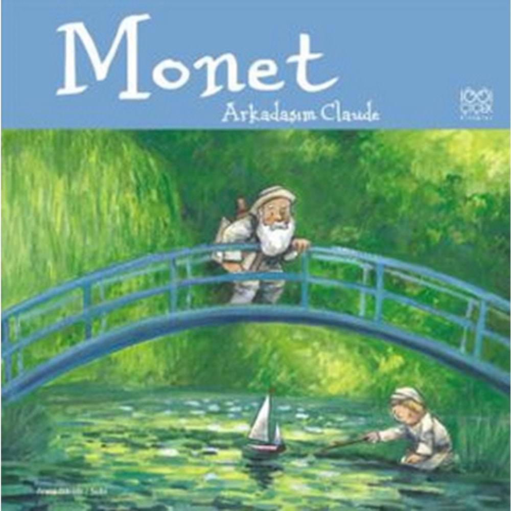 Ünlü Ressamlar: Monet - Arkadaşım Claude