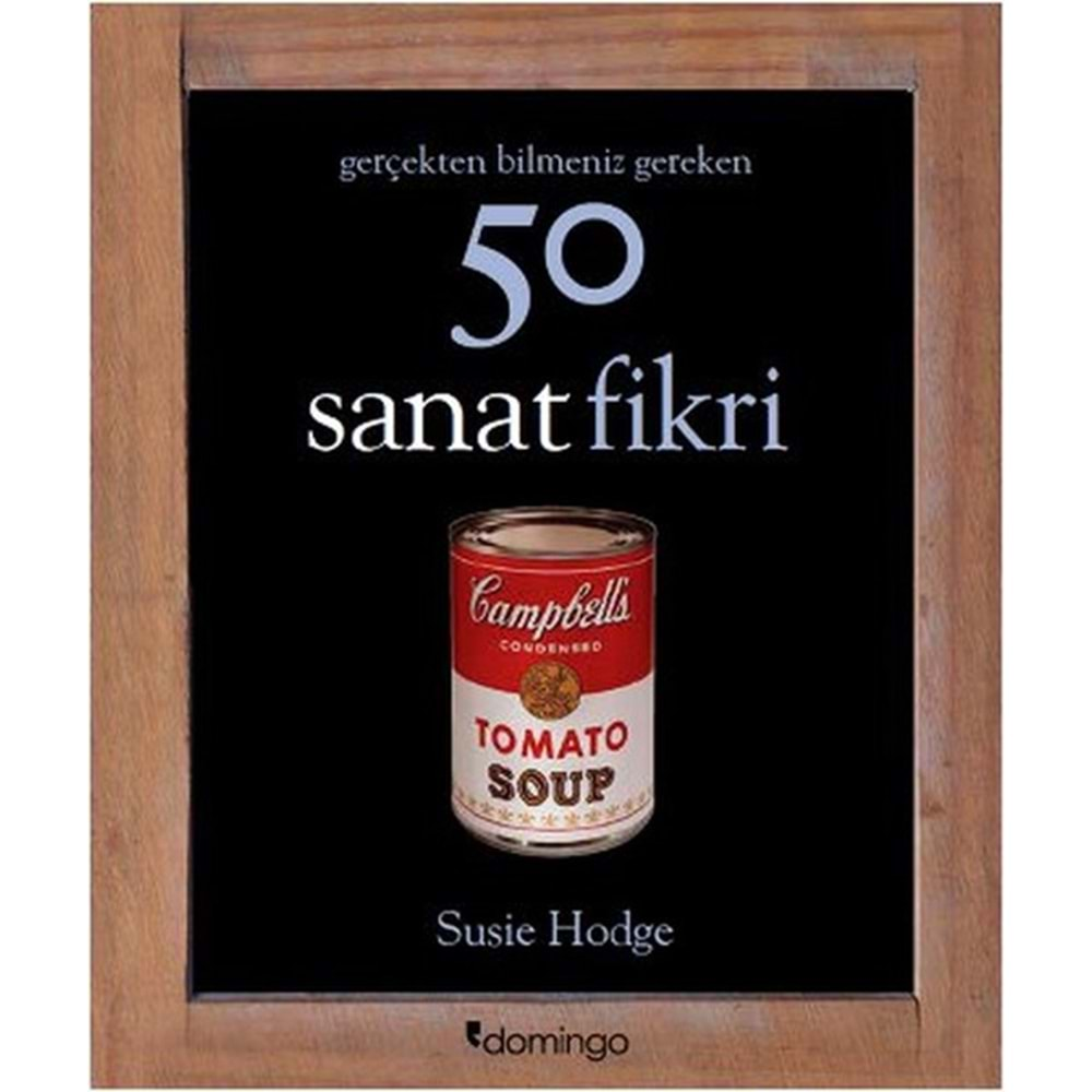 Gerçekten Bilmeniz Gereken 50 Sanat Fikri