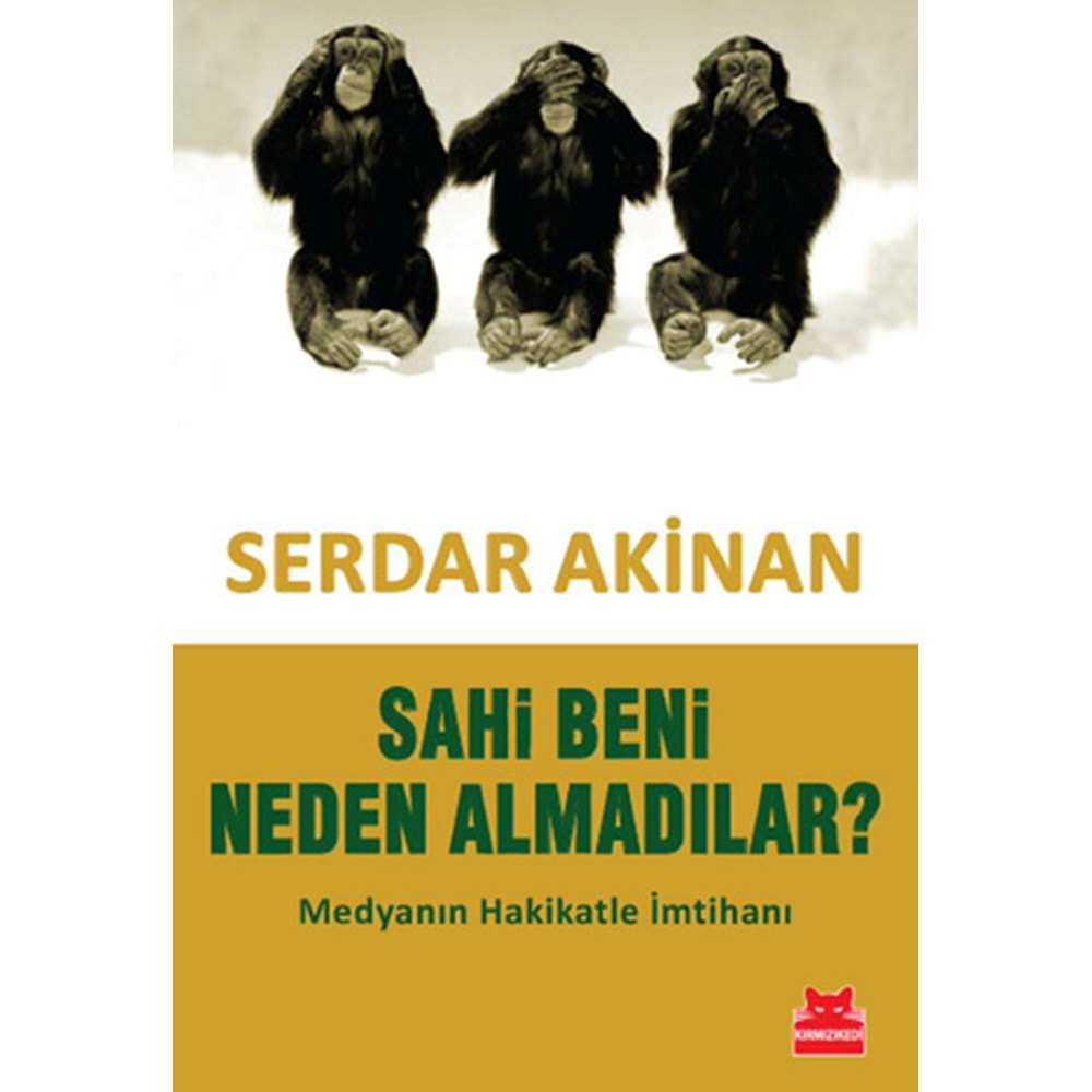 Sahi Beni Neden Almadılar Medyanın Hakikatle İmtihanı