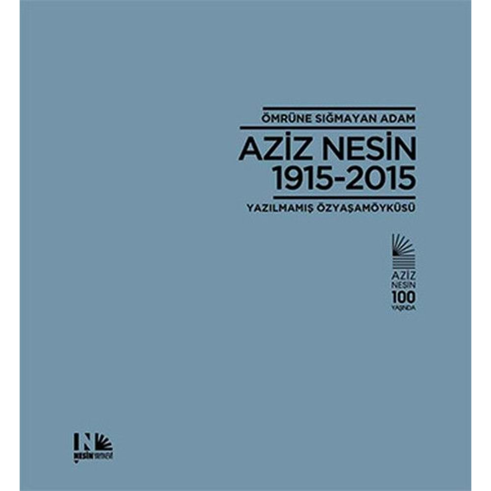 Ömrüne Sığmayan Adam Aziz Nesin 1915 - 2015 (Ciltli)