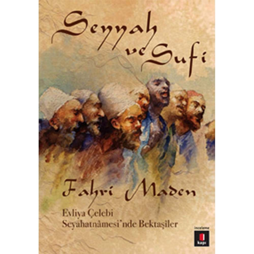 Seyyah ve Sufi Evliya Çelebi Seyahatnamesi'nde Bektaşiler