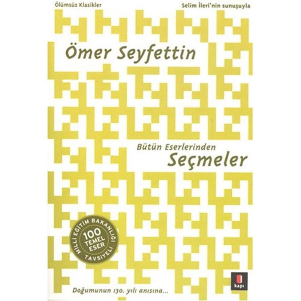 Ömer Seyfettin Bütün Eserlerinden Seçmeler / 100 Temel Eser