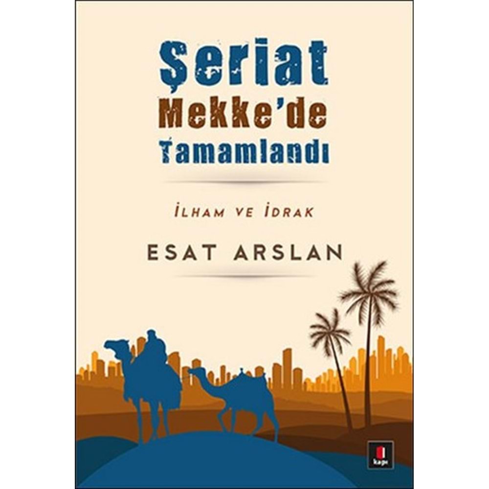 Şeriat Mekke'de Tamamladı İlham ve İdrak