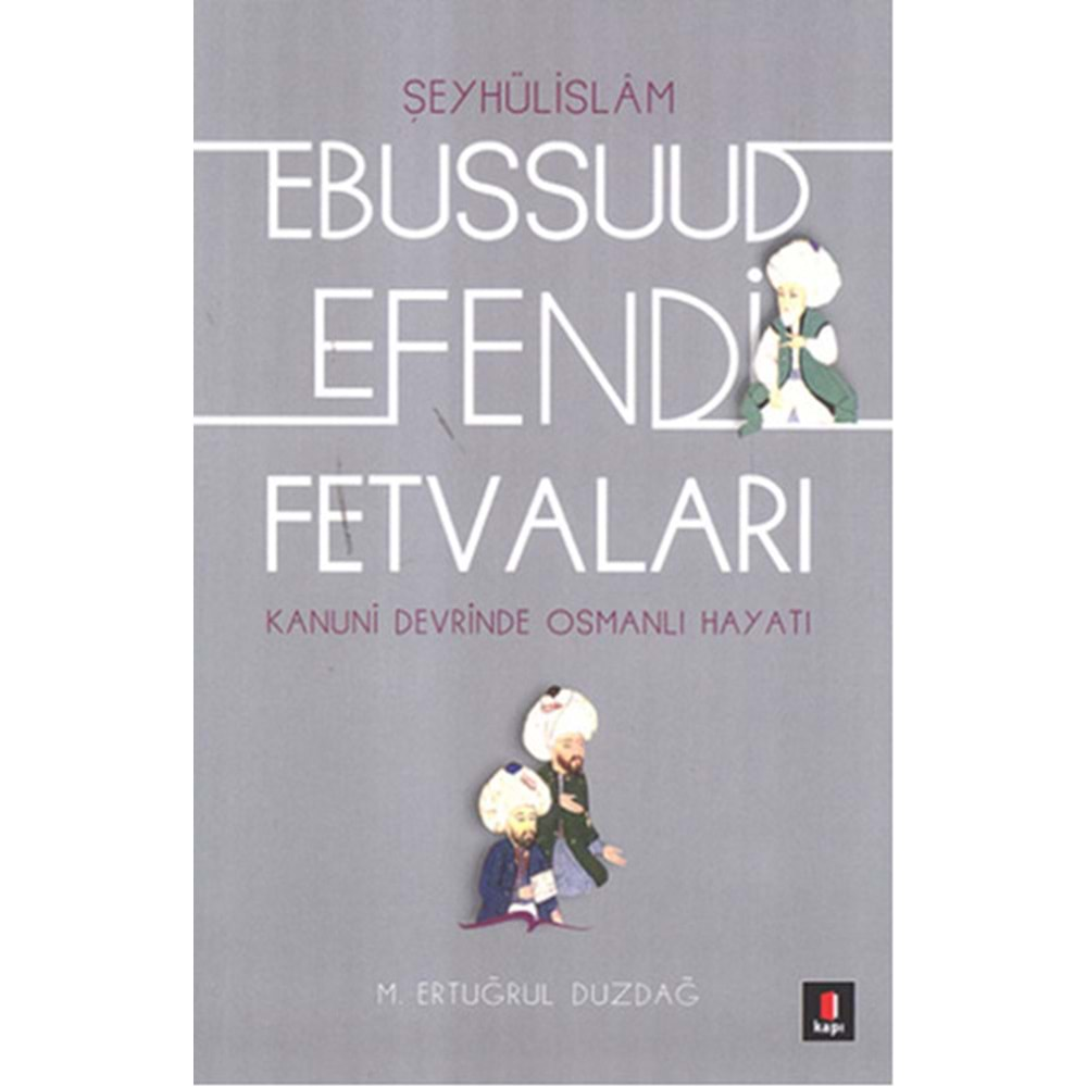 Kanuni Devri Şeyhülislamı Ebussuud Efendi Fetvaları